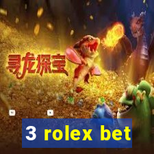 3 rolex bet